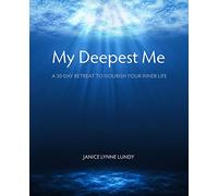 My Deepest Me: A 30-Day Retreat to Nourish Your Inner Life