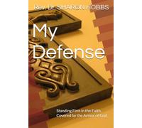 My Defense: Standing Firm in the Faith, Covered by the Armor of God