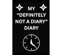 My "Definitely not a diary" Diary