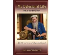 My Delusional Life Part 1 - The Early Years