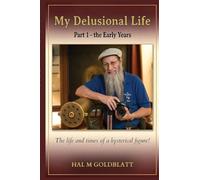 My Delusional Life Part 1 - The Early Years