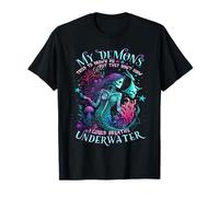 My Demons Tried to Drown Me They Didn't Know I Could Breathe T-Shirt