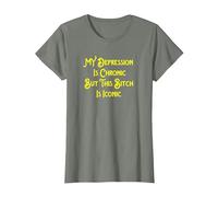 My Depression is Chronic But This Bitch is Iconic Funny T-Shirt, Women, Olive Heather, Small