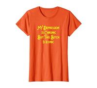 My Depression is Chronic But This Bitch is Iconic Funny T-Shirt, Women, Orange, 3X-Large