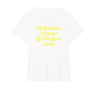 My Depression is Chronic But This Bitch is Iconic Funny T-Shirt, Women's Plus, White, 2X