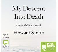 My Descent Into Death: A Second Chance at Life