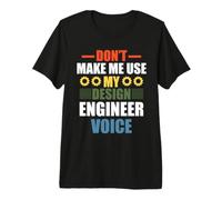 My Design Engineer Voice Funny Engineering Job Titiles Premium T-Shirt