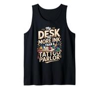 My Desk Has More Ink Than A Tattoo Parlor Calligraphy Tank Top