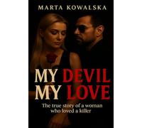 My Devil, My Love: The True Story of a Woman Who Loved a Killer