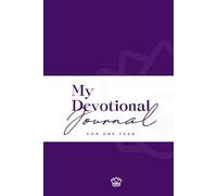 My Devotional Journal for One Year (Purple Cover): Your all-in-one spiritual growth tool