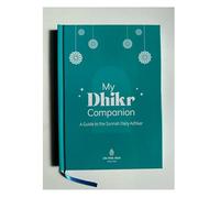 My Dhikr Companion: A Guide to the Sunnah Daily Adhkar, Islamic Prayer and Remembrance Book, Hardcover