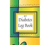 My Diabetes Log Book: 2 Years Record Keeper of Your Monthly Sugar Levels/Simple Easy Handy Small Tracker Book