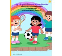 My Diagnosis Does Not Define Me: A Reading/Coloring Book for Children with Autism or ADHD Disorders