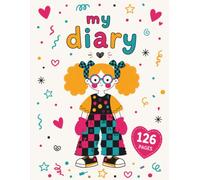 My Diary: A Fun and Colorful Journal for Kids | 126 Pages of Writing, Drawing, Gratitude, Goals & Creativity