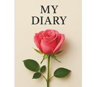 My Diary: A Journey Through My Thoughts and Dreams