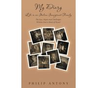 My Diary - Life in An Italian Immigrant Family: The Joys, Hopes and Challenges Written Over a Bowl of Pasta!