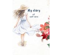 My diary of self care: of self care