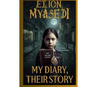 MY DIARY, THIER STORY: Whispers of the Lost ,The True Stories of Twelve Children Who Never Came Home