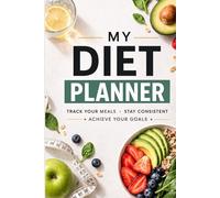 My Diet & Fitness Journal: Daily Food Log, Meal Tracker and Wellness Notebook
