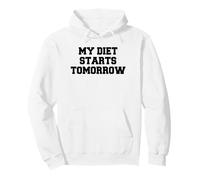 My Diet Starts Tomorrow Funny White Lies Quote Pullover Hoodie