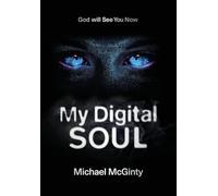 My Digital Soul: A Genre-Bending Hard Science Fiction/Mythological Horror Novel