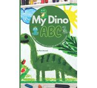 My Dino ABC: Learn, Identify and Colour ABC with the Dinosaurs!