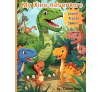 My Dino Adventure: A Dinosaur Learn, Trace & Color Activity Book for Kids Ages 3-8
