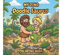 My Dino-Doodle-Saurus Coloring Book: Big & Bold Line Art for Little Paleontologists: A Simple & Easy Coloring Book for Toddlers and Preschoolers