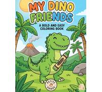 My Dino Friends: Bold and Easy Coloring Book for Toddlers: Simple Dinosaur Coloring Pages for Kids Ages 1-4, Includes Dino Names for Tracing and Fun ... (My First Big & Easy Coloring Series)