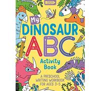 My Dinosaur ABC Activity Book: A Preschool Writing Workbook for Ages 3-5