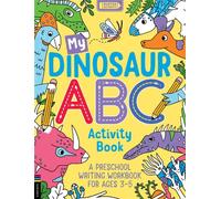 My Dinosaur ABC Activity Book : A Preschool Writing Workbook for Ages 3-5