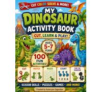 My Dinosaur Activity Book: Cut, Learn & Play!