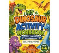 My Dinosaur Activity Workbook: Fun Puzzles, Games & Activities to Learn and Play!