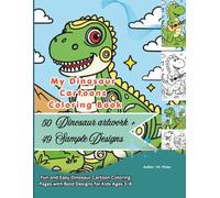 My Dinosaur Cartoons Coloring Book: Fun and Easy Dinosaur Cartoon Coloring Pages with Bold Designs for Kids Ages 3-8
