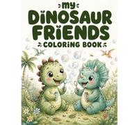MY DINOSAUR FRIENDS: COLORING BOOK ( 3-6 AGE ) (DINO WORLD SERIES)