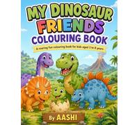 My Dinosaur Friends Coloring Book: Cute and Easy Dinosaur Coloring Book for Kids Ages 3-8 | Big, Simple and Fun Dinosaurs for Toddlers, Preschoolers, Boys and Girls
