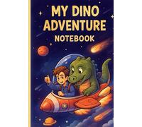 My Dinosaur Note Book: Notebook for those who love Dino Adventures (LouLou's Children's Adventures)