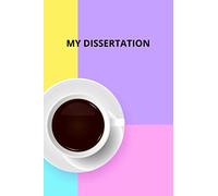My Dissertation: Lined Notebook Journal 6x9 inch 120 Pages perfect gift idea for a university or higher education student.