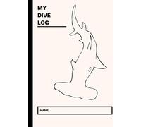 My Dive Log: Diving Logbook 100 Pages