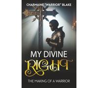 My Divine Right: The Making of A Warrior (Volume 1)