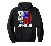 My DNA Test Turns Out I'm American USA Patriotic 4th of July Pullover Hoodie