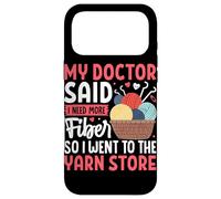 My Doctor Said I Need More Fiber So I Went to The Yarn Store Case for iPhone 17 Pro Max