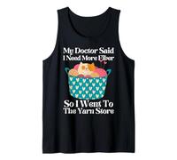 My Doctor Said I Need More Fiber So I Went To The Yarn Store Tank Top