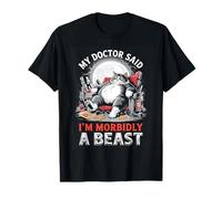 My Doctor Said I'm Morbidly A Beast Fat Cat T-Shirt