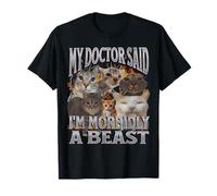 My Doctor Said I'm Morbidly A Beast Funny Cat Meme Bootleg T-Shirt