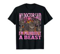 My Doctor Said I'm Morbidly A Beast Funny Cat Meme Bootleg T-Shirt