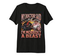 My Doctor Said I'm Morbidly A Beast Funny Meme Bootleg Premium T-Shirt