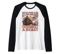 My Doctor Said I'm Morbidly A Beast Funny Meme Bootleg Raglan Baseball Tee