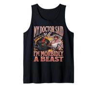 My Doctor Said I'm Morbidly A Beast Funny Meme Bootleg Tank Top