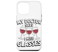 My Doctor Says I Need Glasses Humor Case for iPhone 12 Pro Max